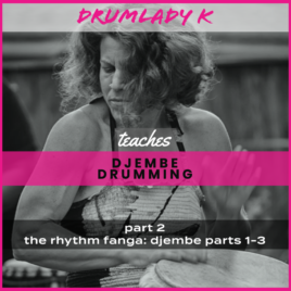 Part 2 The Rhythm Fanga: Djembe Parts 1-3