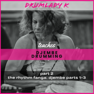 Part 2 The Rhythm Fanga: Djembe Parts 1-3